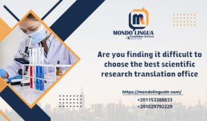 Are you finding it difficult to choose the best scientific research translation office
