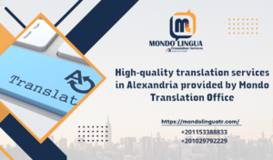 High-quality translation services in Alexandria provided by Mondo Translation Office