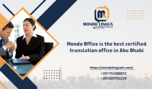 Mondo Office is the best certified translation office in Abu Dhabi