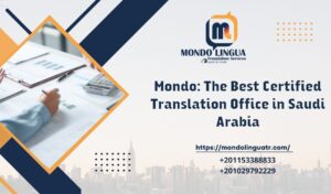 Mondo: The Best Certified Translation Office in Saudi Arabia