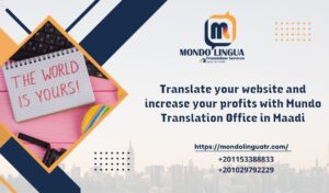 Translate your website and increase your profits with Mundo Translation Office in Maadi