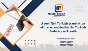 A certified Turkish translation office accredited by the Turkish Embassy in Riyadh